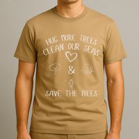 Hug More Trees Clean Our Seas And Save The Bees Gift Long Sleeve T-Shirt
