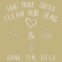 Hug More Trees Clean Our Seas And Save The Bees Gift Long Sleeve Sustainable Beanie
