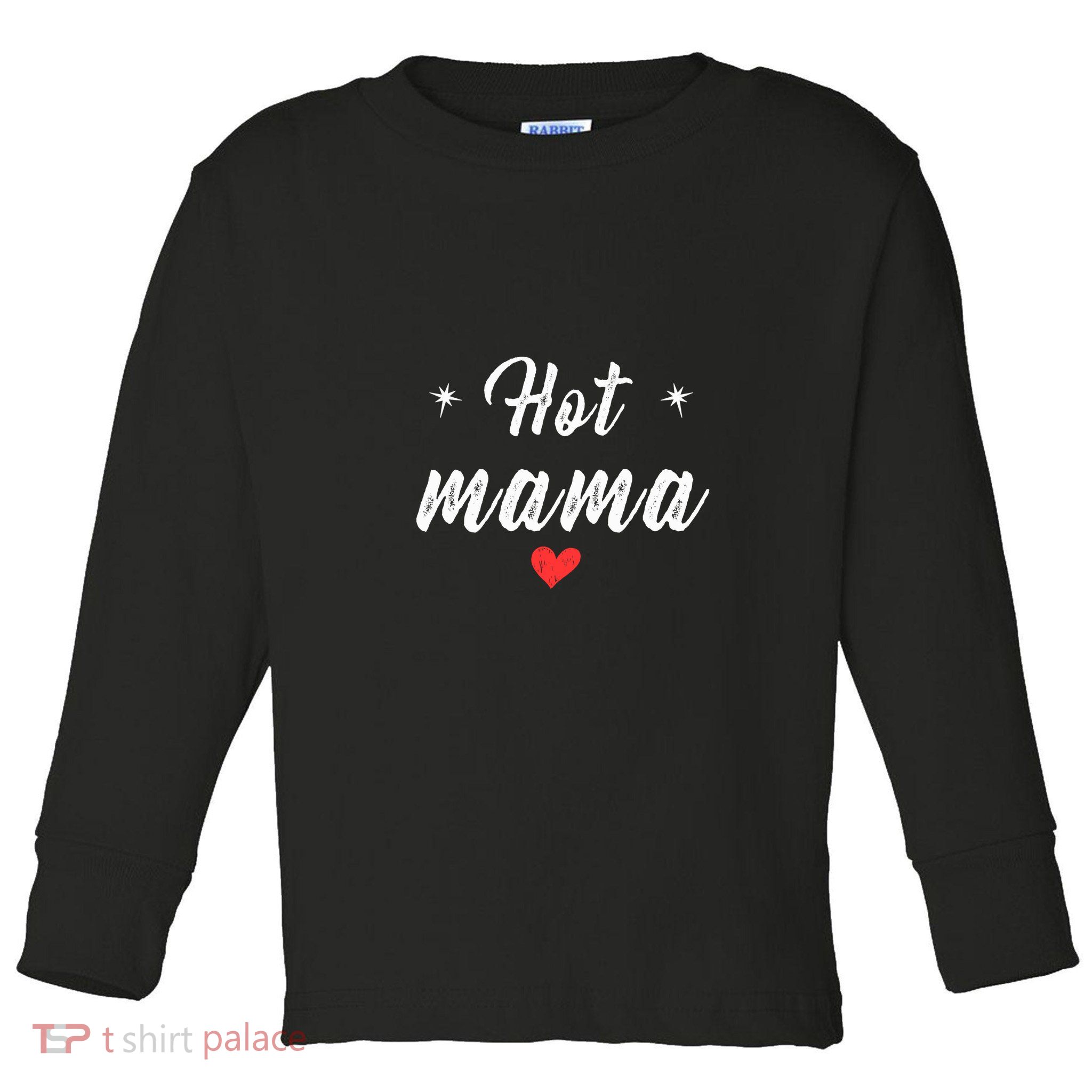 Hot Mama | The Person You Love. Toddler Long Sleeve Shirt