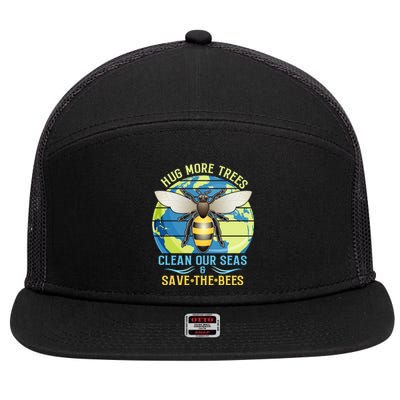 Hug More Trees Clean Our Seas Save The Bees Environtalist Gift 7 Panel Mesh Trucker Snapback Hat