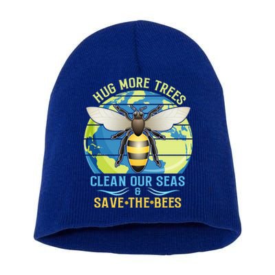 Hug More Trees Clean Our Seas Save The Bees Environtalist Gift Short Acrylic Beanie