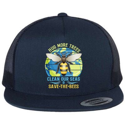 Hug More Trees Clean Our Seas Save The Bees Environtalist Gift Flat Bill Trucker Hat