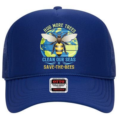 Hug More Trees Clean Our Seas Save The Bees Environtalist Gift High Crown Mesh Back Trucker Hat