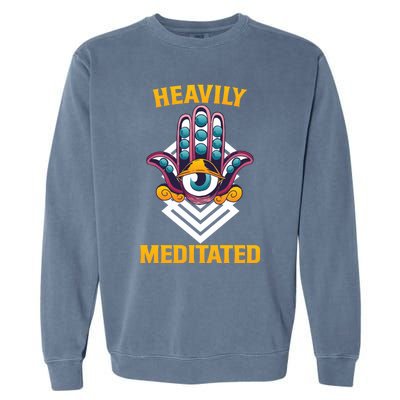 Heavily Meditated Third Eye Funny Yoga Meditation Quote Gift Garment-Dyed Sweatshirt