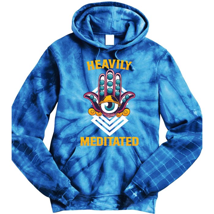 Heavily Meditated Third Eye Funny Yoga Meditation Quote Gift Tie Dye Hoodie