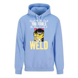 Hand Me The Torch You Fools The King Wants To Weld Welding Gift Unisex Surf Hoodie