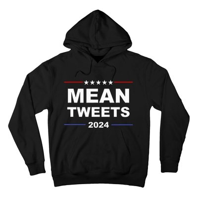 Humorous Mean Tweets & Trump 2024 Political Gear Gop Fans Hoodie