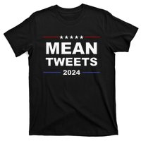 Humorous Mean Tweets & Trump 2024 Political Gear Gop Fans T-Shirt