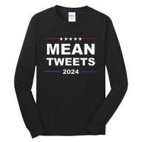 Humorous Mean Tweets & Trump 2024 Political Gear Gop Fans Tall Long Sleeve T-Shirt