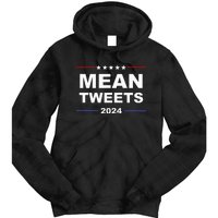 Humorous Mean Tweets & Trump 2024 Political Gear Gop Fans Tie Dye Hoodie