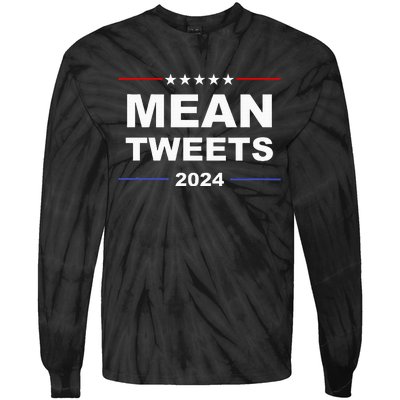 Humorous Mean Tweets & Trump 2024 Political Gear Gop Fans Tie-Dye Long Sleeve Shirt