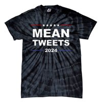 Humorous Mean Tweets & Trump 2024 Political Gear Gop Fans Tie-Dye T-Shirt