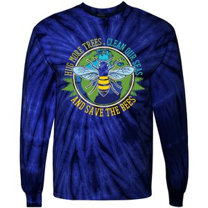 Hug More Trees Clean Seas Save Bees Nature Lover Earth Day Tie-Dye Long Sleeve Shirt