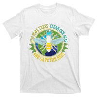 Hug More Trees Clean Seas Save Bees Nature Lover Earth Day T-Shirt