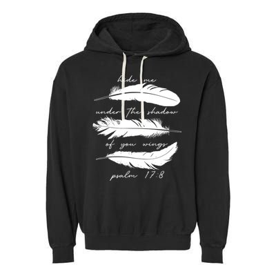 Hide Me Under The Shadow Of You Wings Psalm 17 8 Garment-Dyed Fleece Hoodie