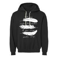 Hide Me Under The Shadow Of You Wings Psalm 17 8 Garment-Dyed Fleece Hoodie