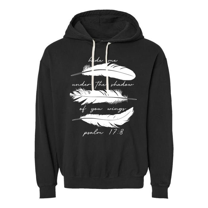 Hide Me Under The Shadow Of You Wings Psalm 17 8 Garment-Dyed Fleece Hoodie