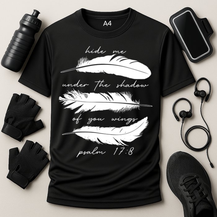 Hide Me Under The Shadow Of You Wings Psalm 17 8 Performance Shirt