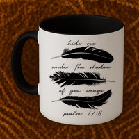 Hide Me Under The Shadow Of You Wings Psalm 17 8 Mug