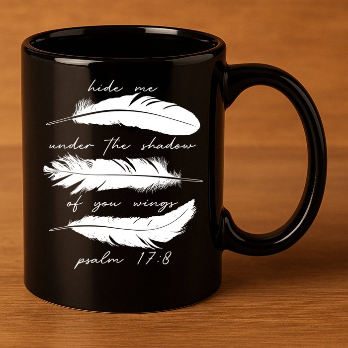 Hide Me Under The Shadow Of You Wings Psalm 17 8 11oz C Handle Ceramic Mug