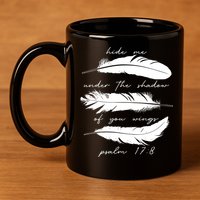 Hide Me Under The Shadow Of You Wings Psalm 17 8 11oz C Handle Ceramic Mug