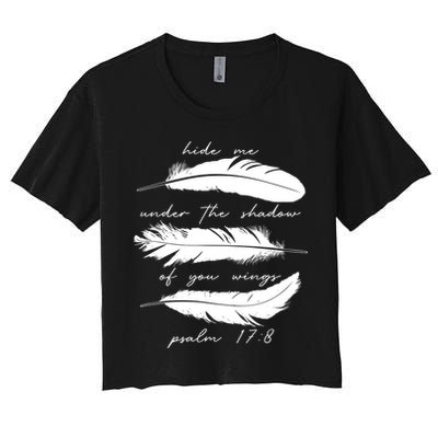 Hide Me Under The Shadow Of You Wings Psalm 17 8 Crop Top