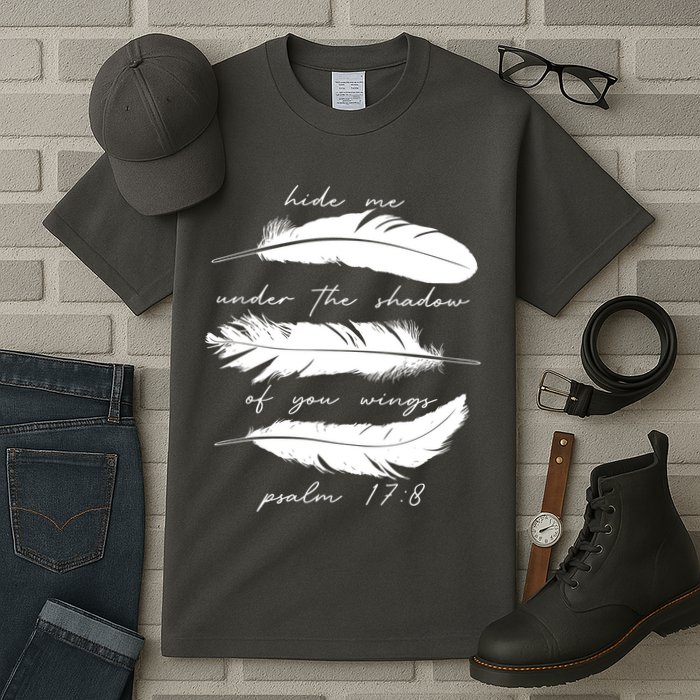 Hide Me Under The Shadow Of You Wings Psalm 17 8 Tall T-Shirt