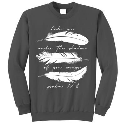 Hide Me Under The Shadow Of You Wings Psalm 17 8 Tall Sweatshirt