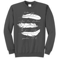 Hide Me Under The Shadow Of You Wings Psalm 17 8 Tall Sweatshirt