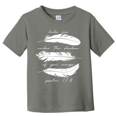 Hide Me Under The Shadow Of You Wings Psalm 17 8 Toddler T-Shirt