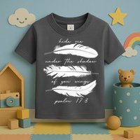 Hide Me Under The Shadow Of You Wings Psalm 17 8 Toddler T-Shirt