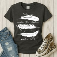 Hide Me Under The Shadow Of You Wings Psalm 17 8 Womens T-Shirt