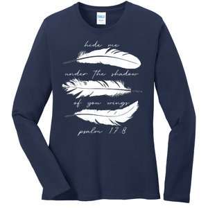 Hide Me Under The Shadow Of You Wings Psalm 17 8 Ladies Long Sleeve Shirt