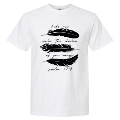 Hide Me Under The Shadow Of You Wings Psalm 17 8 Garment-Dyed Heavyweight T-Shirt