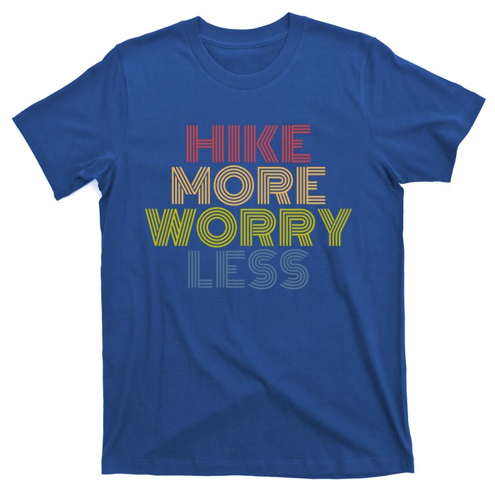 Hike More Worry Less Hiking Camping Mountains Gift T-Shirt