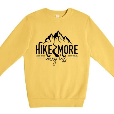 Hike More Worry Less Funny Nature Lovers Hiking Mountains Premium Crewneck Sweatshirt