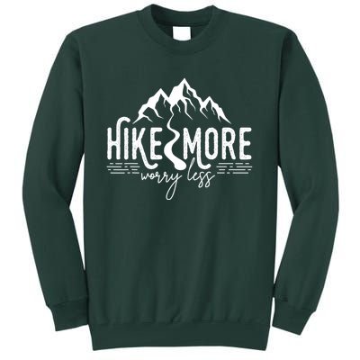 Hike More Worry Less Funny Nature Lovers Hiking Mountains Tall Sweatshirt