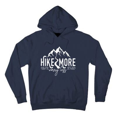 Hike More Worry Less Funny Nature Lovers Hiking Mountains Tall Hoodie