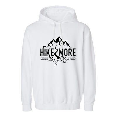 Hike More Worry Less Funny Nature Lovers Hiking Mountains Garment-Dyed Fleece Hoodie