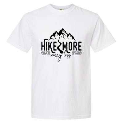 Hike More Worry Less Funny Nature Lovers Hiking Mountains Garment-Dyed Heavyweight T-Shirt