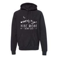 Hike More Worry Less Funny Nature Lovers Hiking Mountains Premium Hoodie