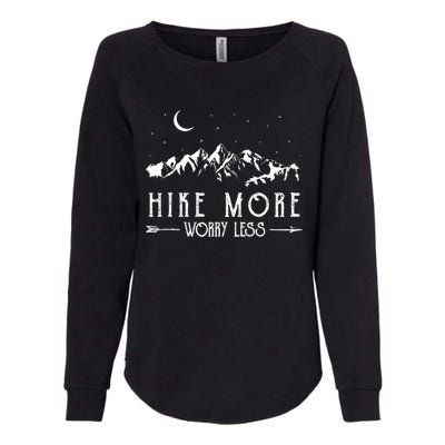 Hike More Worry Less Funny Nature Lovers Hiking Mountains Womens California Wash Sweatshirt