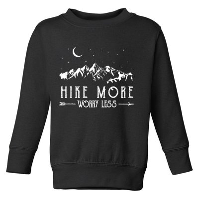 Hike More Worry Less Funny Nature Lovers Hiking Mountains Toddler Sweatshirt