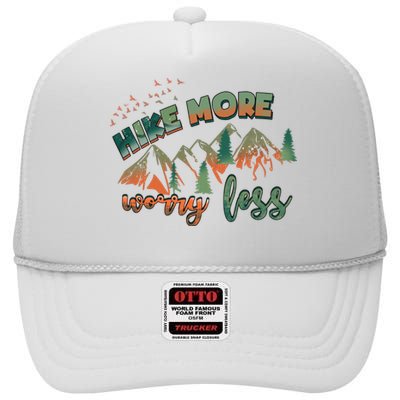 Hike More Worry Less Funny Nature Lovers Hiking Mountains Gift High Crown Mesh Back Trucker Hat