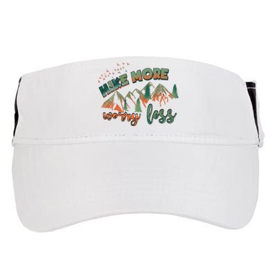 Hike More Worry Less Funny Nature Lovers Hiking Mountains Gift Adult Drive Performance Visor