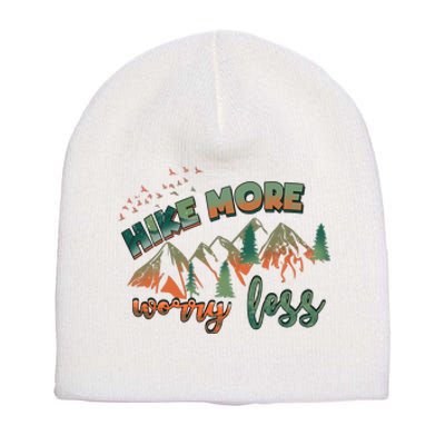 Hike More Worry Less Funny Nature Lovers Hiking Mountains Gift Short Acrylic Beanie