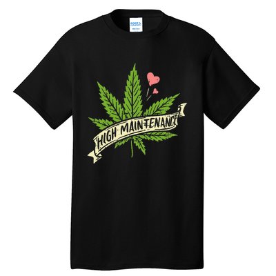 High Maintenance Weed Cannabis Pocket 420 THC Stoner Gift Tall T-Shirt