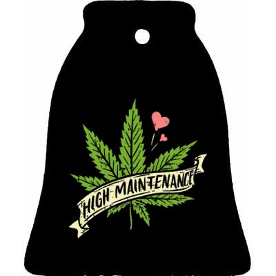 High Maintenance Weed Cannabis Pocket 420 THC Stoner Gift Ceramic Bell Ornament