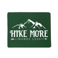 Hike More Worry Less Mousepad