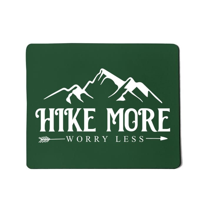 Hike More Worry Less Mousepad